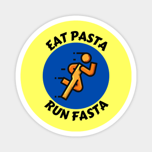 Eat Pasta Run Fasta | Runner Pun Magnet